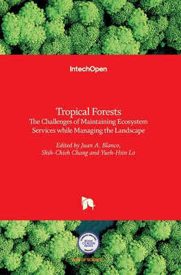 Tropical Forests: The Challenges of Maintaining Ecosystem Services while Managing the Landscape-cover