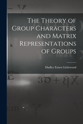 The Theory of Group Characters and Matrix Representations of Groups-cover