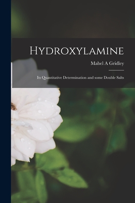 Hydroxylamine: Its Quantitative Determination and Some Double Salts-cover