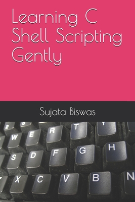 Learning C Shell Scripting Gently-cover
