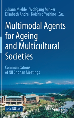 Multimodal Agents for Ageing and Multicultural Societies: Communications of Nii Shonan Meetings-cover