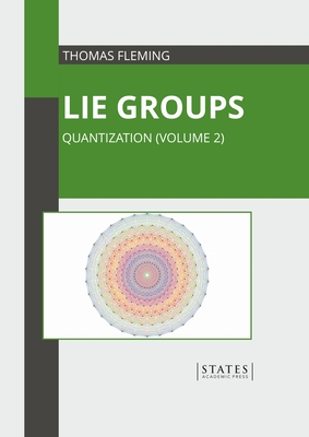 Lie Groups: Quantization (Volume 2)-cover