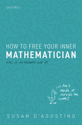 How to Free Your Inner Mathematician: Notes on Mathematics and Life-cover