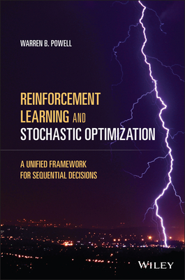 Reinforcement Learning and Stochastic Optimization: A Unified Framework for Sequential Decisions-cover