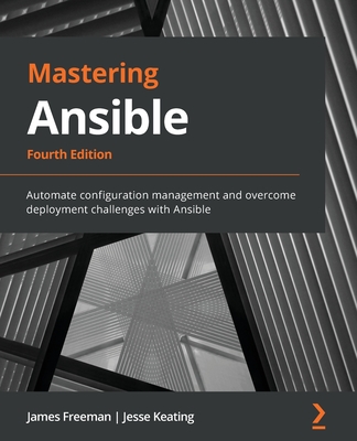 Mastering Ansible - Fourth Edition: Automate configuration management and overcome deployment challenges with Ansible-cover