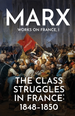 The Class Struggles in France: 1848-1850-cover