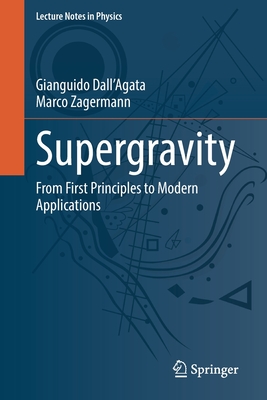 Supergravity: From First Principles to Modern Applications-cover
