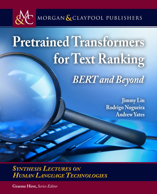 Pretrained Transformers for Text Ranking: Bert and Beyond-cover