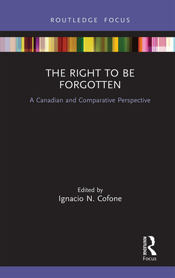 The Right to be Forgotten: A Canadian and Comparative Perspective-cover