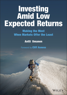 Investing Amid Low Expected Returns: Making the Most When Markets Offer the Least-cover