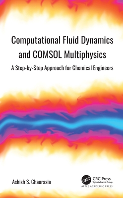 Computational Fluid Dynamics and COMSOL Multiphysics: A Step-by-Step Approach for Chemical Engineers-cover