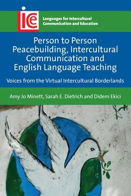 Person to Person Peacebuilding, Intercultural Communication and English Language Teaching: Voices from the Virtual Intercultural Borderlands-cover