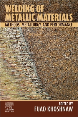 Welding of Metallic Materials: Methods, Metallurgy, and Performance-cover