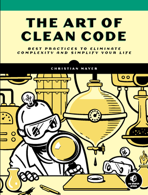 The Art of Clean Code: Best Practices to Eliminate Complexity and Simplify Your Life (Paperback)-cover