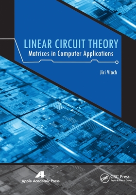 Linear Circuit Theory: Matrices in Computer Applications-cover