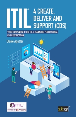 ITIL(R) 4 Create, Deliver and Support (CDS): Your companion to the ITIL 4 Managing Professional CDS certification-cover