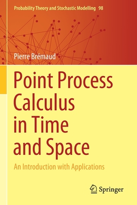 Point Process Calculus in Time and Space: An Introduction with Applications-cover