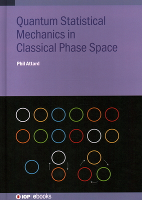 Quantum Statistical Mechanics in Classical Phase Space-cover