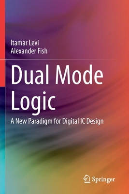 Dual Mode Logic: A New Paradigm for Digital IC Design-cover