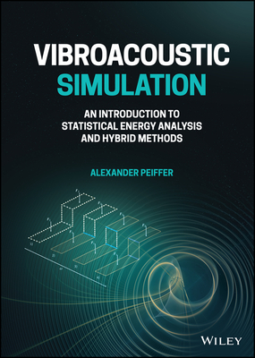 Vibroacoustic Simulation: An Introduction to Statistical Energy Analysis and Hybrid Methods-cover