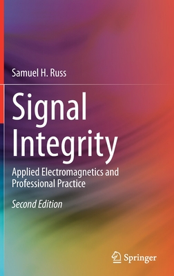 Signal Integrity: Applied Electromagnetics and Professional Practice 2nd ed. 2022 版本