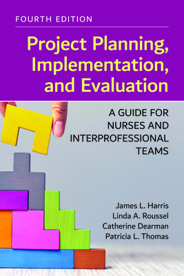 Project Planning, Implementation, and Evaluation: A Guide for Nurses and Interprofessional Teams: .-cover