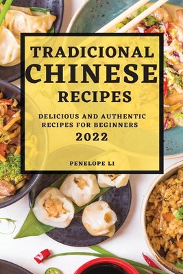 Tradicional Chinese Recipes 2022: Delicious and Authentic Recipes for Beginners-cover