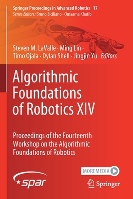 Algorithmic Foundations of Robotics XIV: Proceedings of the Fourteenth Workshop on the Algorithmic Foundations of Robotics-cover