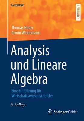 Analysis Und Lineare Algebra: Eine Einführung Für Wirtschaftswissenschaftler