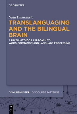 Translanguaging and the Bilingual Brain: A Mixed Methods Approach to Word-Formation and Language Processing-cover