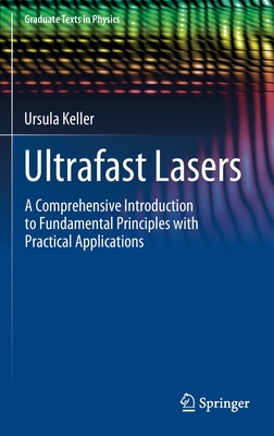 Ultrafast Lasers: A Comprehensive Introduction to Fundamental Principles with Practical Applications-cover