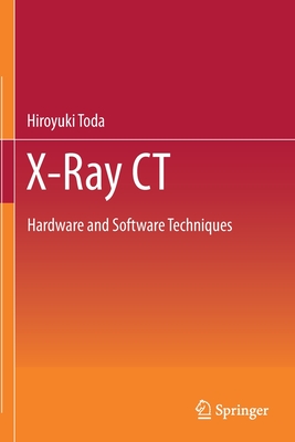 X-Ray CT: Hardware and Software Techniques-cover