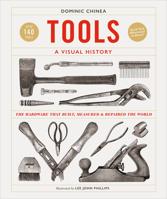 Tools a Visual History: The Hardware That Built, Measured and Repaired the World-cover