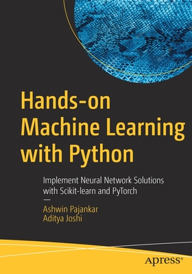 Hands-on Machine Learning with Python: Implement Neural Network Solutions with Scikit-learn and PyTorch-cover