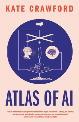 Atlas of AI: Power, Politics, and the Planetary Costs of Artificial Intelligence-cover