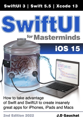 SwiftUI for Masterminds: How to take advantage of Swift 5.5 and SwiftUI 3 to create insanely great apps for iPhones, iPads, and Macs-cover