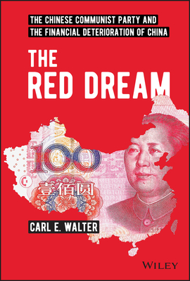 The Red Dream: The Chinese Communist Party and the Financial Deterioration of China-cover