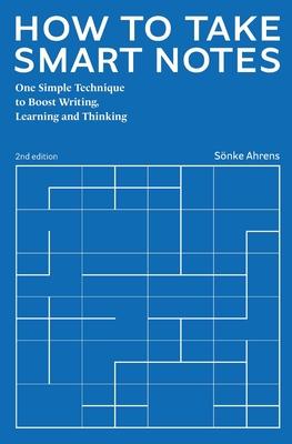 How to Take Smart Notes: One Simple Technique to Boost Writing, Learning and Thinking-cover