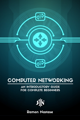 Computer Networking for Beginners: An Introductory Guide for Beginners looking to understand the Internet-cover