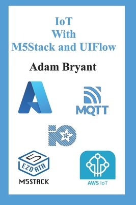 IoT With M5Stack and UIFlow: Volume 1-cover