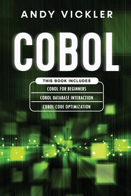Cobol: This book includes: Cobol Basics for Beginners + Cobol Database Interaction + Cobol Code Optimization-cover
