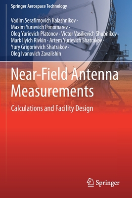 Near-Field Antenna Measurements: Calculations and Facility Design-cover