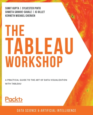 The Tableau Workshop: A practical guide to the art of data visualization with Tableau-cover