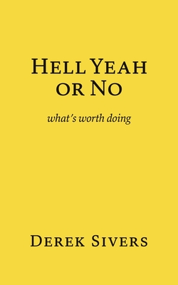 Hell Yeah or No: what's worth doing-cover