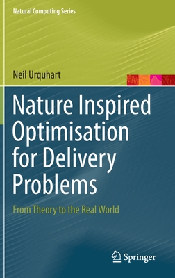 Nature Inspired Optimisation for Delivery Problems: From Theory to the Real World-cover