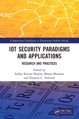 Iot Security Paradigms and Applications: Research and Practices