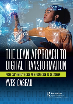 The Lean Approach to Digital Transformation: From Customer to Code and From Code to Customer-cover