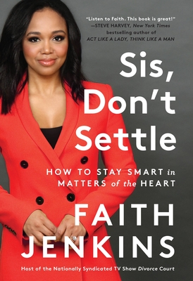 Sis, Don't Settle: How to Stay Smart in Matters of the Heart-cover