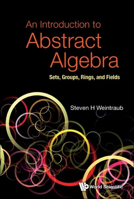 Introduction to Abstract Algebra, An: Sets, Groups, Rings, and Fields-cover