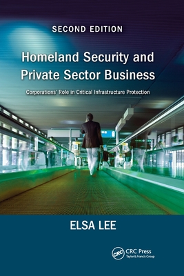 Homeland Security and Private Sector Business: Corporations' Role in Critical Infrastructure Protection, Second Edition-cover